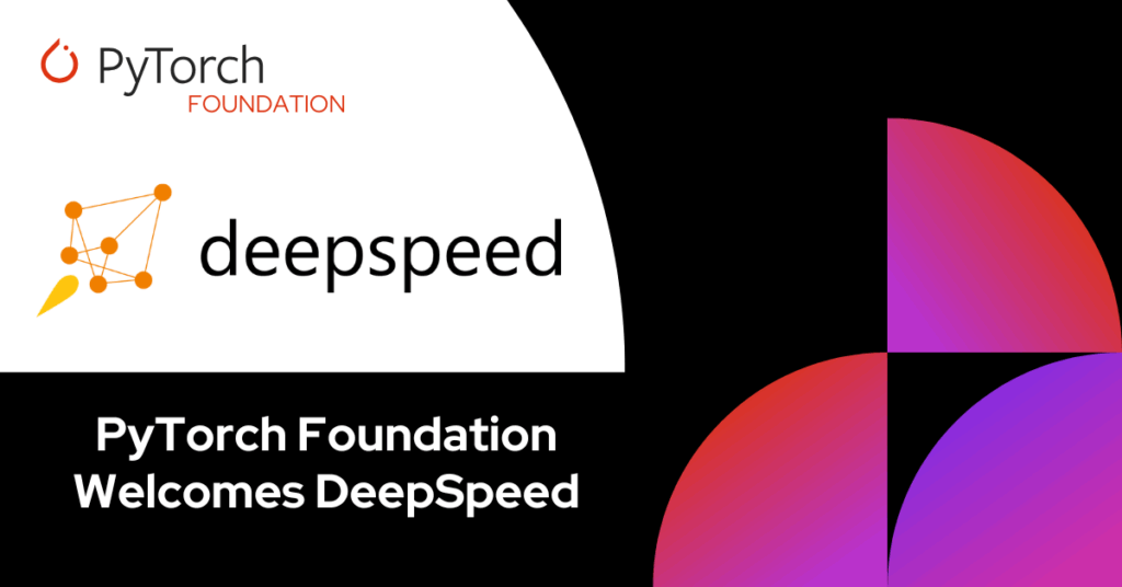 PyTorch Foundation Welcomes DeepSpeed